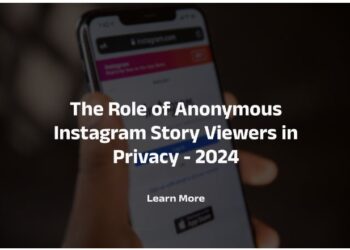 The Role of Anonymous IG Story Viewers in Privacy – 2024