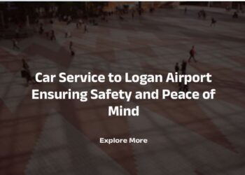 Car Service to Logan Airport Ensuring Safety and Peace of Mind