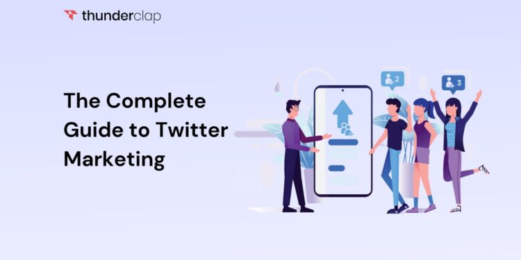 The Complete Guide To Twitter Marketing In 2024