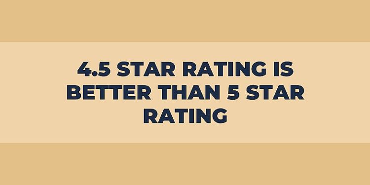 Why 4.5 Star Rating Is Better Than 5 Star Rating