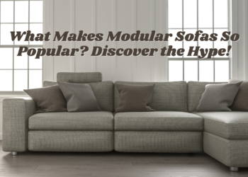 What Makes Modular Sofas So Popular? Discover the Hype!