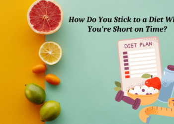 How Do You Stick to a Diet When You’re Short on Time?