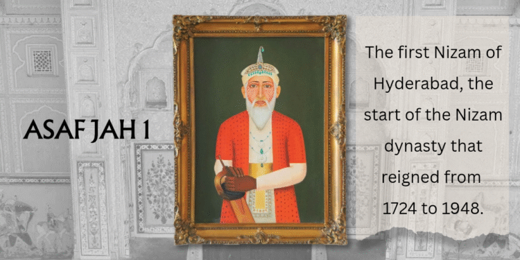 Asaf Jah 1 The Start Of The Nizam Dynasty And The Prosperity Of Hyderabad