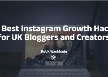 10 Best Instagram Growth Hacks for UK Bloggers and Creators