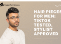 Hair Pieces for Men: TikTok Tested, Stylist Approved