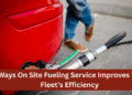 5 Ways On Site Fueling Service Improves Your Fleet’s Efficiency