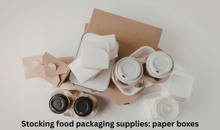 Stocking food packaging supplies: paper boxes